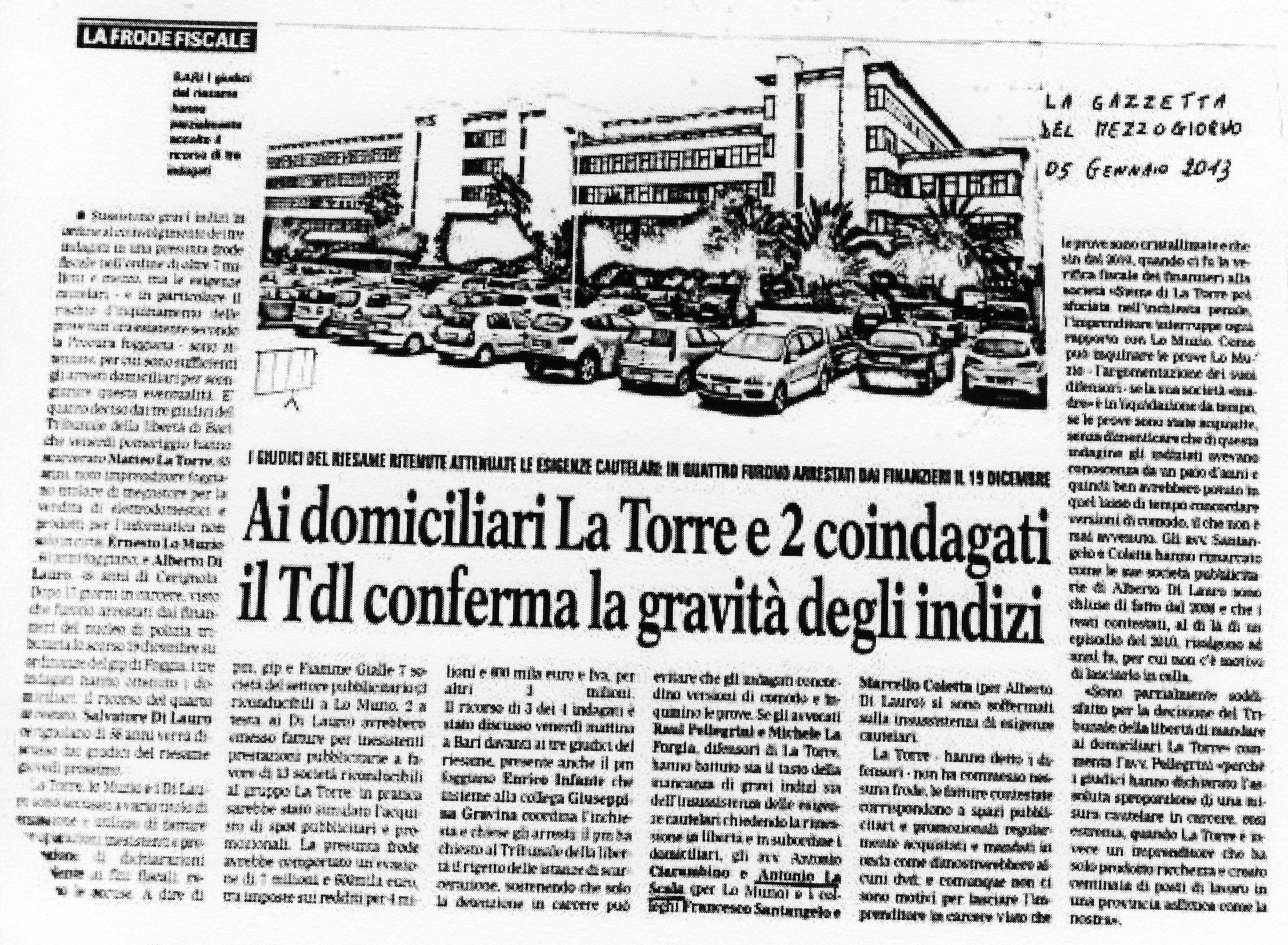1 I giudici del riesame ritenute attenuate le esigenze cautelari: in quattro furono arrestati dai finanzieri il 19 dicembre. Ai domiciliari L.T. e 2 coindagati, il Tdl conferma la gravità degli indizi