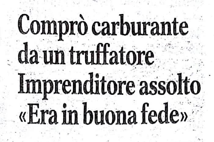 1 Sentenza di archiviazione per l'imprenditore accusato di aver acquistato benzina da un truffatore