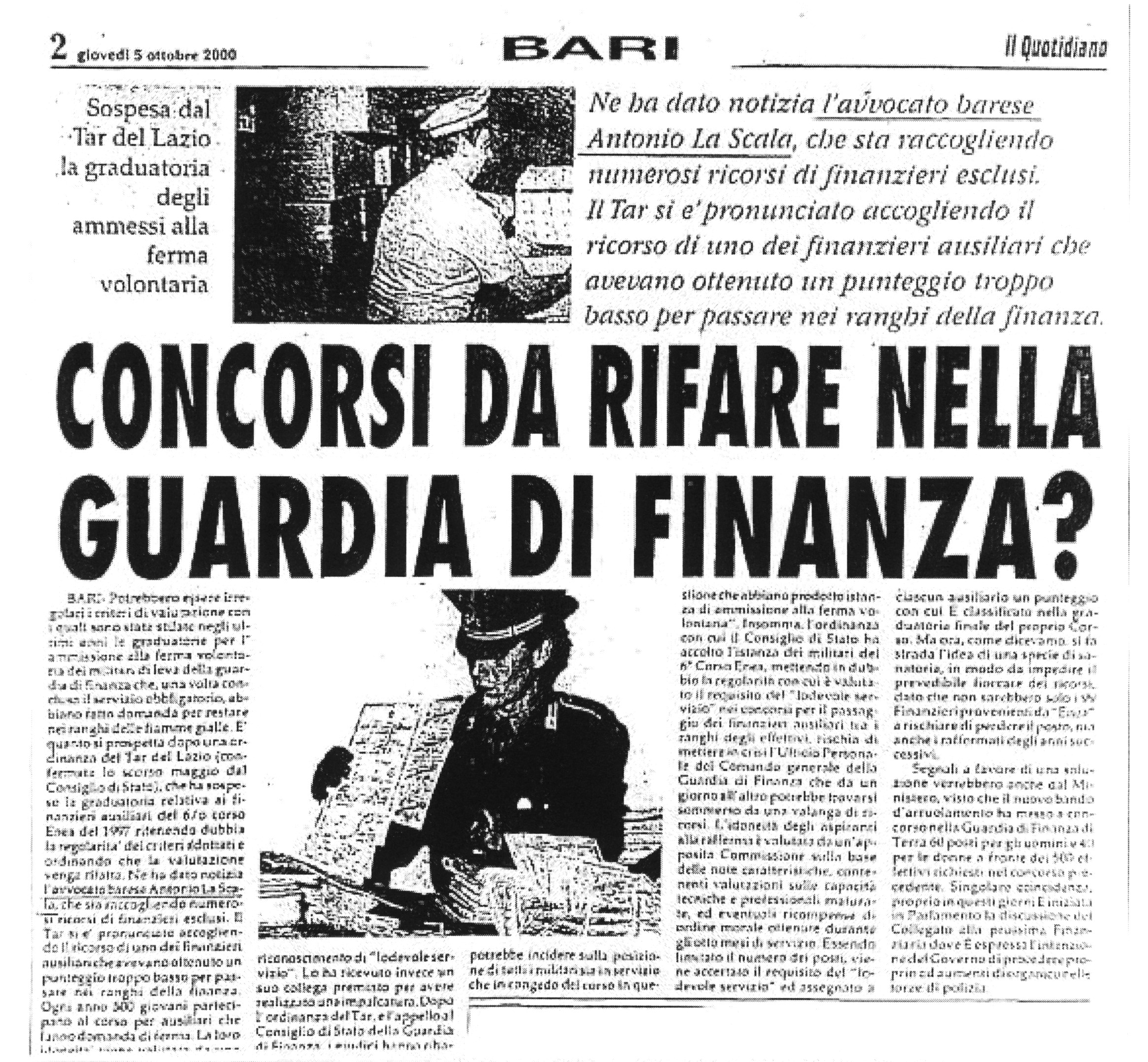 1 Concorsi da rifare nella guardia di finanza? Ne ha dato notizia l'avvocato barese Antonio La Scala, che sta raccogliendo numerosi ricorsi di finanzieri esclusi. Il Tar si è pronunciato accogliendo il ricorso.