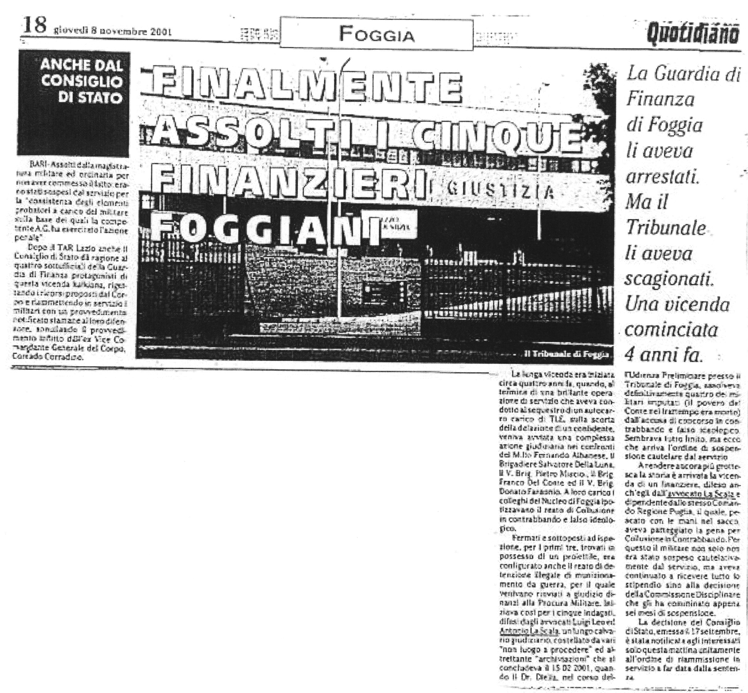 1 Finalmente assolti i cinque finanzieri foggiani. La Guardia di Finanza di Foggia li aveva arrestati. Ma il Tribunale li aveva scagionati. Una vicenda cominciata 4 anni fa