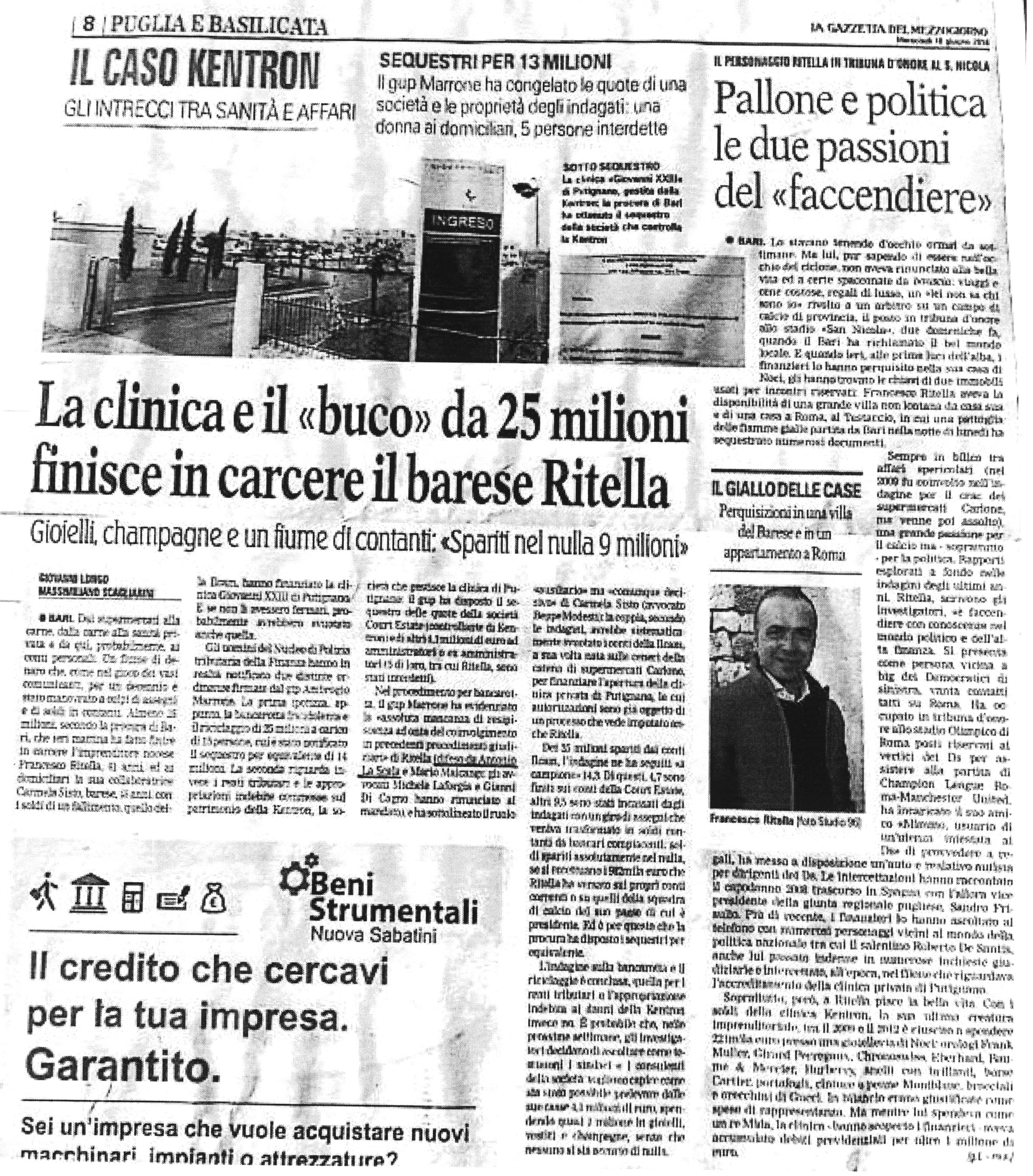 1 Intrecci tra sanità e affari. La clinica e il buco da 25 milioni. Finisce il barese R. Gioielli, champagne e un fiume di contanti: 